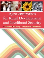Agro-Enterprises for Rural Development and Livelihood Security Agro-Enterprises for Rural Development and Livelihood Security