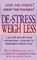 De-Stress, Weigh Less