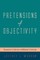 Pretensions of Objectivity
