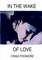 In The Wake of Love