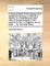 A Representation of the Injustice and Dangerous Tendency of Tolerating Slavery; Or of Admitting the Least Claim of Private Property in the Persons of Men, in England. in Four Parts. ... by Granville Sharp.