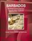 Barbados Business and Investment Opportunities Yearbook Volume 1 Strategic, Practical Information and Opportunities