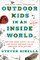 Outdoor Kids in an Inside World