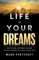 Life of Your Dreams