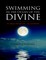 Swimming In the Ocean of the Divine: An Odyssey Through Love, Loss and Rebirth