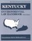 Kentucky Environmental Law Handbook