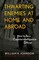 Thwarting Enemies at Home and Abroad