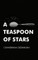 A Teaspoon Of Stars