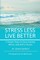 Stress Less, Live Better