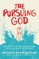 The Pursuing God