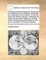 A Compleat Body of Distilling, Explaining the Mysteries of That Science, in a Most Easy and Familiar Manner; Containing an Exact and Accurate Method of Making All the Compound Cordial-Waters Now in Use in Two Parts the Second Edition.