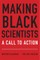 Making Black Scientists