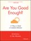 Are You Good Enough?