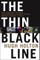 The Thin Black Line
