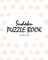 Sudoku Puzzle Book for Teens and Young Adults (8x10 Puzzle Book / Activity Book)
