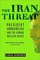 The Iran Threat