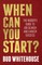 When Can You Start?