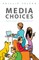 Media Choices