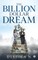 The Billion Dollar Dream