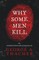 Why Some Men Kill - or, Murder Mysteries Revealed;With the Essay 'Spontaneous and Imitative Crime' by Euphemia Vale Blake