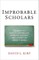Improbable Scholars