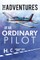 The Adventures of an Ordinary Pilot