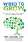 Wired to Grow