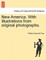 New America. with Illustrations from Original Photographs.