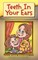 Teeth In Your Ears