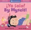 ÃÂ¡Yo Sola! / By Myself!