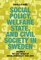 Social Policy, Welfare State, and Civil Society in Sweden