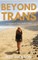 Beyond Trans