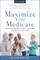 Maximize Your Medicare: 2024-2025 Edition