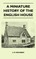 A Miniature History Of The English House
