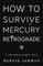 How to Survive Mercury Retrograde