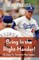Bring in the Right-Hander!