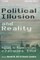 Political Illusion and Reality