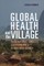 Global Health and the Village