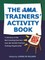 The AMA Trainers' Activity Book