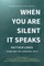 When You are Silent It Speaks