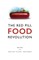 The Red Pill Food Revolution