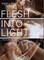Flesh Into Light
