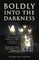 Boldly Into the Darkness
