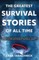 Greatest Survival Stories of All Time