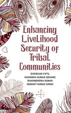 Enhancing Livelihood Security Of Tribal Communities Enhancing Livelihood Security Of Tribal Communities
