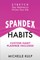 Spandex Habits