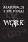 Marriage That Works Is Work