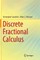 Discrete Fractional Calculus
