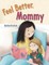 Feel Better, Mommy