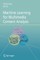 Machine Learning for Multimedia Content Analysis